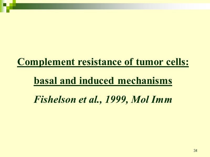 34 Complement resistance of tumor cells: basal and induced mechanisms  Fishelson et al.,